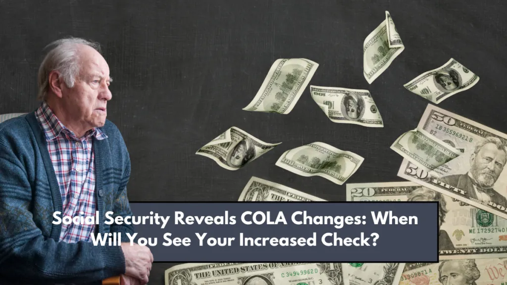 Social Security Reveals COLA Changes: When Will You See Your Increased Check?